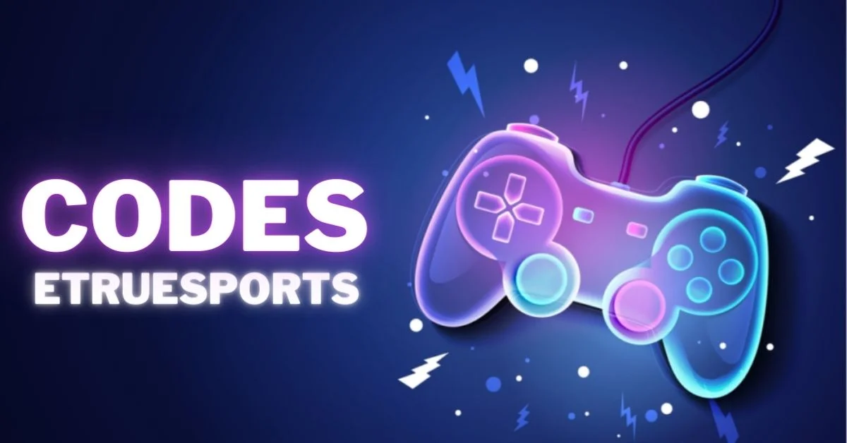 The Ultimate Guide to Codes and EtrueSports