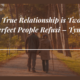 A True Relationship: Two Imperfect People Refusing to Give Up - Tymoff