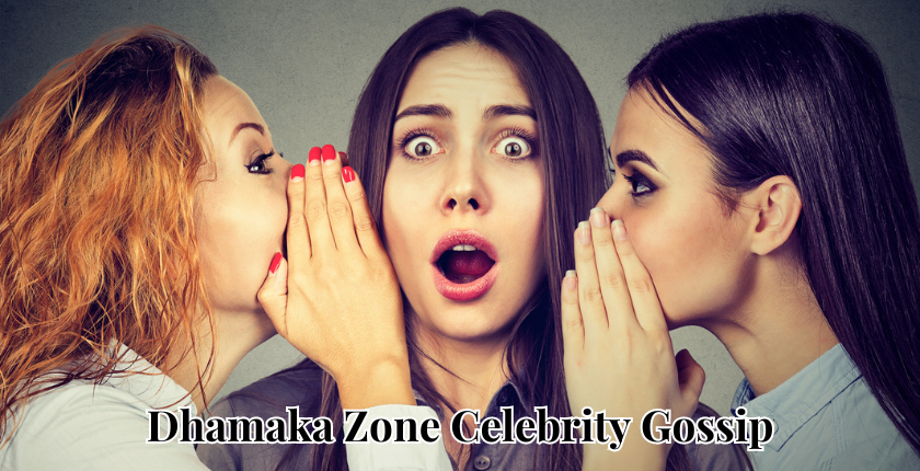 Welcome to Dhamaka Zone Celebrity Gossip