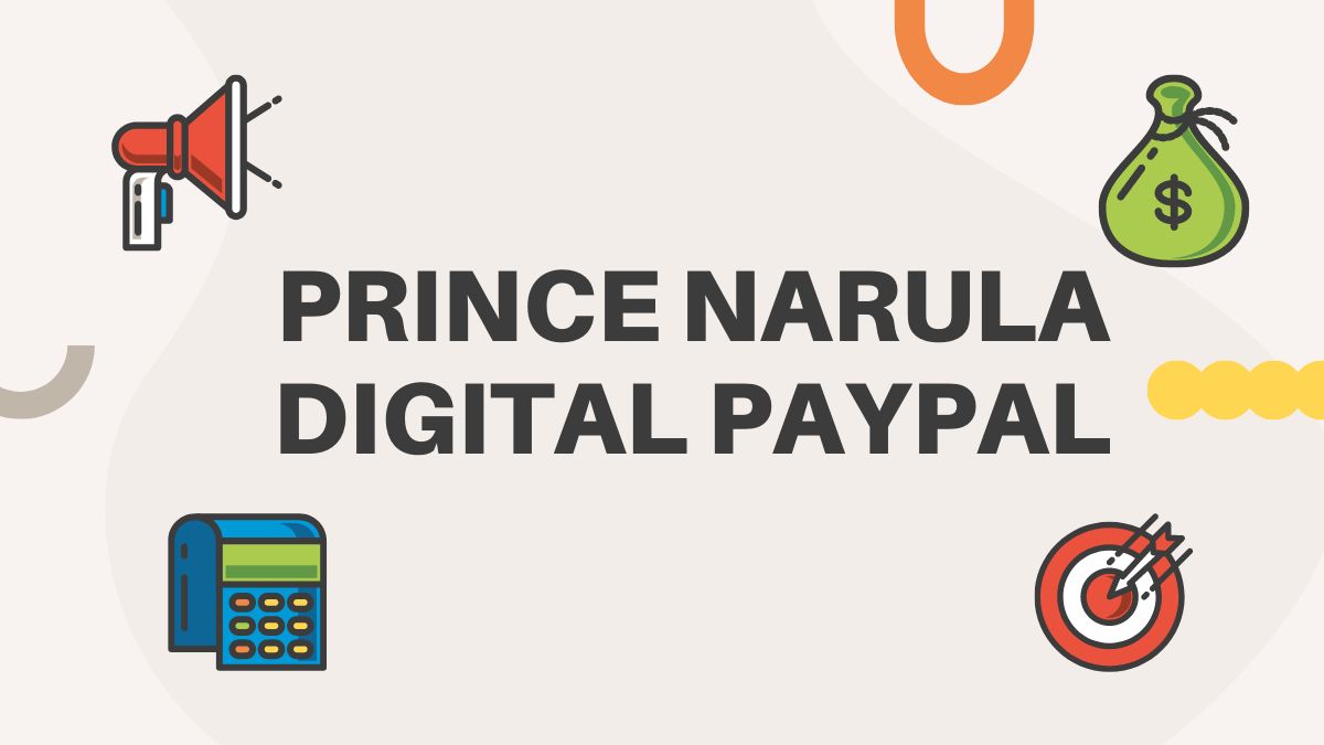 Prince Narula's Digital PayPal Journey: Revolutionizing Online Transactions