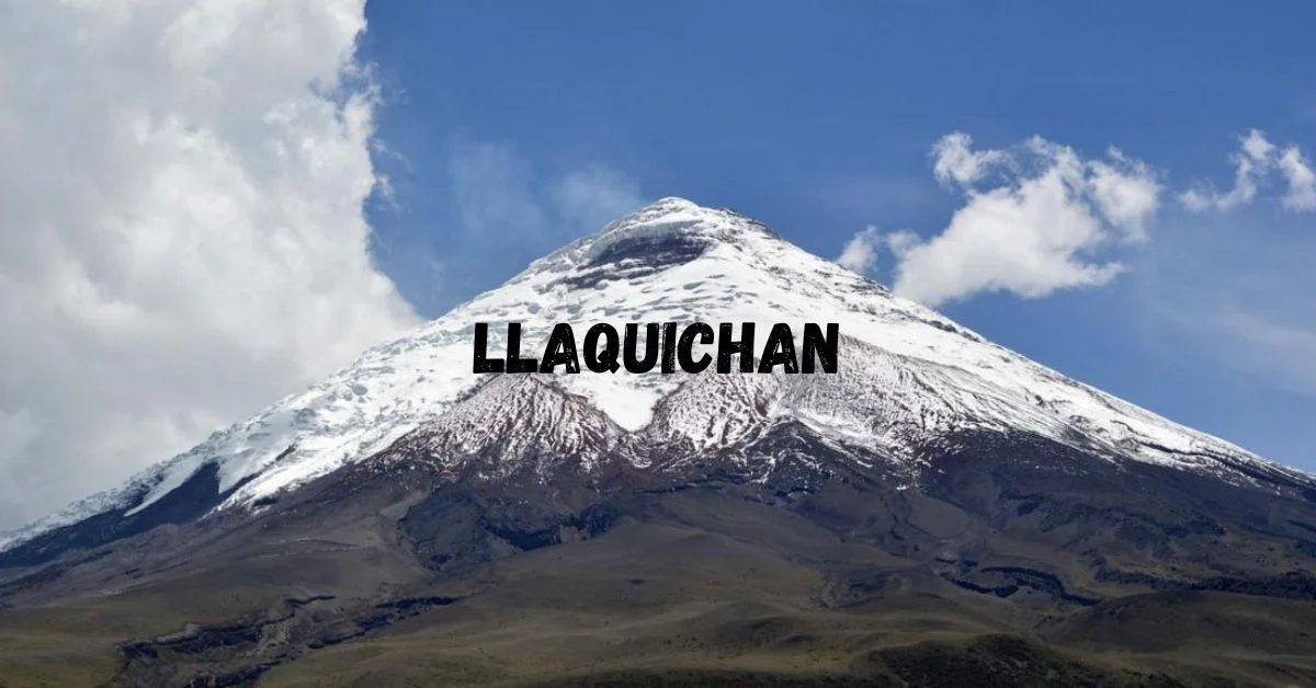 Explore Llaquichan: Nature's Hidden Wonder